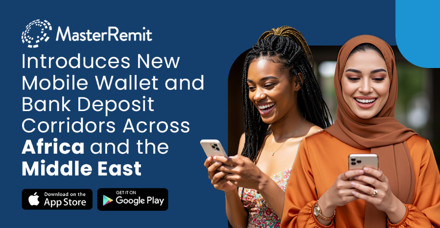 MasterRemit Introduces New Mobile Wallet and Bank Deposit Corridors Across Africa and the Middle East